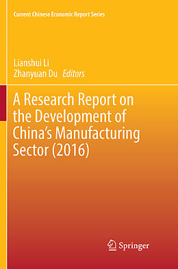 Couverture cartonnée A Research Report on the Development of China s Manufacturing Sector (2016) de 