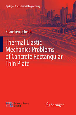 Couverture cartonnée Thermal Elastic Mechanics Problems of Concrete Rectangular Thin Plate de Xuansheng Cheng