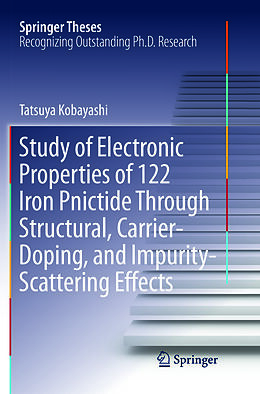 Couverture cartonnée Study of Electronic Properties of 122 Iron Pnictide Through Structural, Carrier-Doping, and Impurity-Scattering Effects de Tatsuya Kobayashi