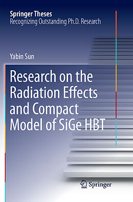 Kartonierter Einband Research on the Radiation Effects and Compact Model of SiGe HBT von Yabin Sun