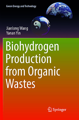 Couverture cartonnée Biohydrogen Production from Organic Wastes de Yanan Yin, Jianlong Wang