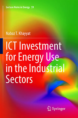 Couverture cartonnée ICT Investment for Energy Use in the Industrial Sectors de Nabaz T. Khayyat