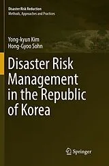 Kartonierter Einband Disaster Risk Management in the Republic of Korea von Yong-kyun Kim, Hong-Gyoo Sohn