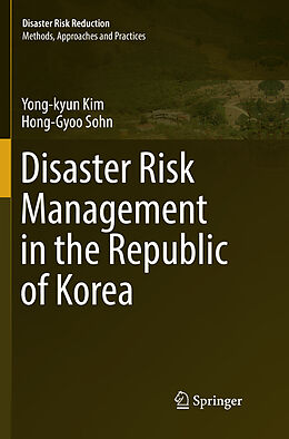 Couverture cartonnée Disaster Risk Management in the Republic of Korea de Hong-Gyoo Sohn, Yong-Kyun Kim