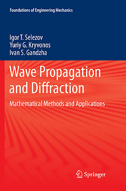 Kartonierter Einband Wave Propagation and Diffraction von Igor T. Selezov, Ivan S. Gandzha, Yuriy G. Kryvonos