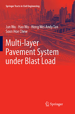 Couverture cartonnée Multi-layer Pavement System under Blast Load de Jun Wu, Soon Hoe Chew, Hong Wei Andy Tan