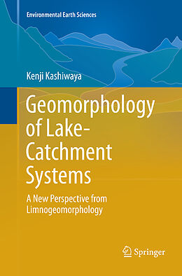 Couverture cartonnée Geomorphology of Lake-Catchment Systems de Kenji Kashiwaya