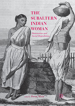 Couverture cartonnée The Subaltern Indian Woman de 