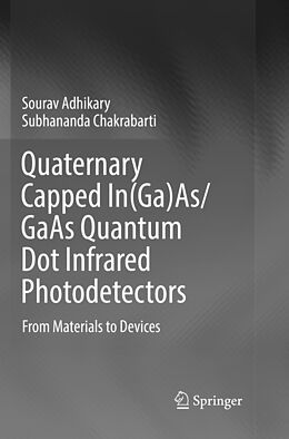 Couverture cartonnée Quaternary Capped In(Ga)As/GaAs Quantum Dot Infrared Photodetectors de Subhananda Chakrabarti, Sourav Adhikary