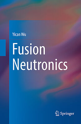 Couverture cartonnée Fusion Neutronics de Yican Wu