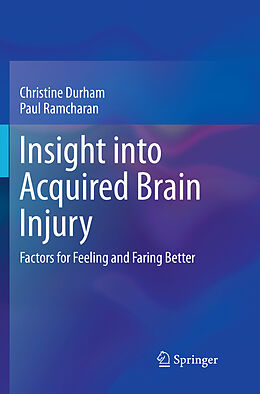 Couverture cartonnée Insight into Acquired Brain Injury de Paul Ramcharan, Christine Durham