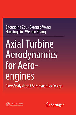 Kartonierter Einband Axial Turbine Aerodynamics for Aero-engines von Zhengping Zou, Weihao Zhang, Huoxing Liu