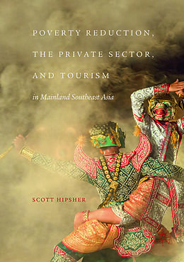 Couverture cartonnée Poverty Reduction, the Private Sector, and Tourism in Mainland Southeast Asia de Scott Hipsher