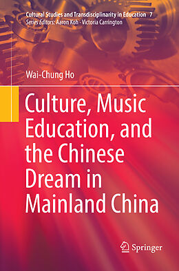 Couverture cartonnée Culture, Music Education, and the Chinese Dream in Mainland China de Wai-Chung Ho