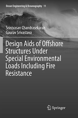 Kartonierter Einband Design Aids of Offshore Structures Under Special Environmental Loads including Fire Resistance von Gaurav Srivastava, Srinivasan Chandrasekaran