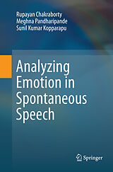 Couverture cartonnée Analyzing Emotion in Spontaneous Speech de Rupayan Chakraborty, Sunil Kumar Kopparapu, Meghna Pandharipande