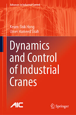 Fester Einband Dynamics and Control of Industrial Cranes von Umer Hameed Shah, Keum-Shik Hong