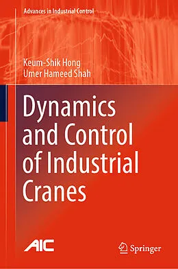 E-Book (pdf) Dynamics and Control of Industrial Cranes von Keum-Shik Hong, Umer Hameed Shah