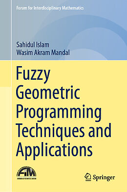 Livre Relié Fuzzy Geometric Programming Techniques and Applications de Wasim Akram Mandal, Sahidul Islam