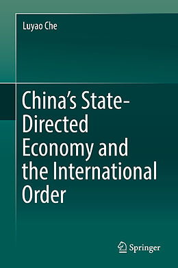 Fester Einband China s State-Directed Economy and the International Order von Luyao Che