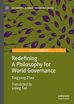 Livre Relié Redefining A Philosophy for World Governance de Tingyang Zhao