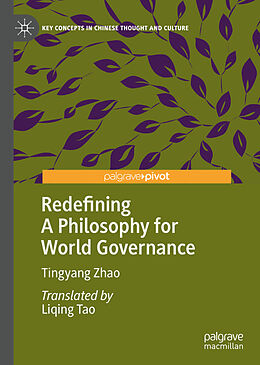 eBook (pdf) Redefining A Philosophy for World Governance de Tingyang Zhao