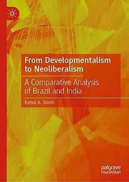 E-Book (pdf) From Developmentalism to Neoliberalism von Rahul A. Sirohi
