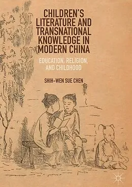 E-Book (pdf) Children's Literature and Transnational Knowledge in Modern China von Shih-Wen Sue Chen