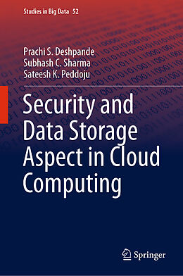 Fester Einband Security and Data Storage Aspect in Cloud Computing von Prachi S. Deshpande, Sateesh K. Peddoju, Subhash C. Sharma