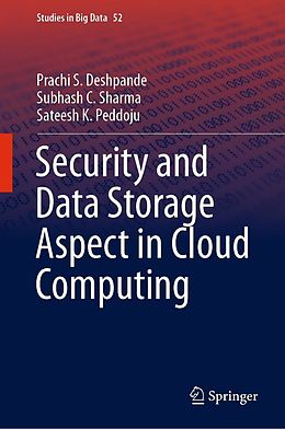 E-Book (pdf) Security and Data Storage Aspect in Cloud Computing von Prachi S. Deshpande, Subhash C. Sharma, Sateesh K. Peddoju