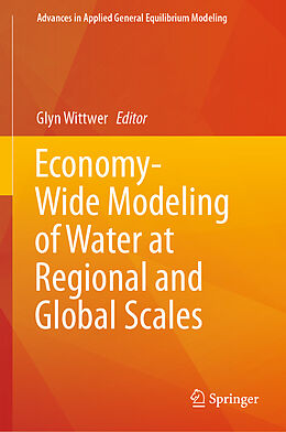 Livre Relié Economy-Wide Modeling of Water at Regional and Global Scales de 