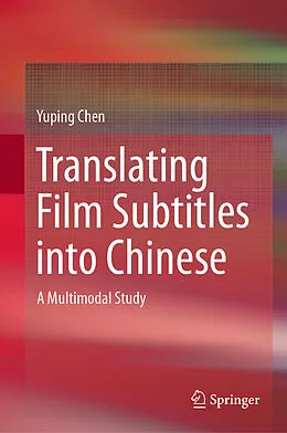 E-Book (pdf) Translating Film Subtitles into Chinese von Yuping Chen