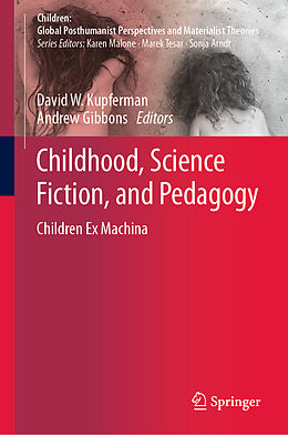 Fester Einband Childhood, Science Fiction, and Pedagogy von 