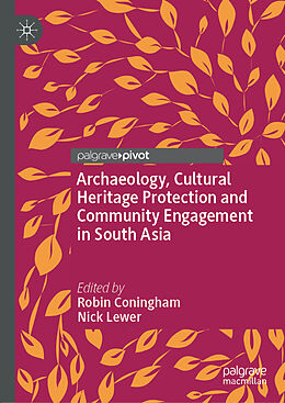 Livre Relié Archaeology, Cultural Heritage Protection and Community Engagement in South Asia de 