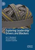 E-Book (pdf) Exploring Leadership Drivers and Blockers von Ian C. Woodward, Samah Shaffakat, Vincent H. Dominé
