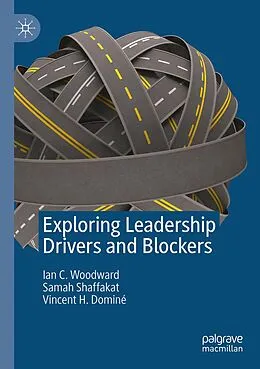 E-Book (pdf) Exploring Leadership Drivers and Blockers von Ian C. Woodward, Samah Shaffakat, Vincent H. Dominé