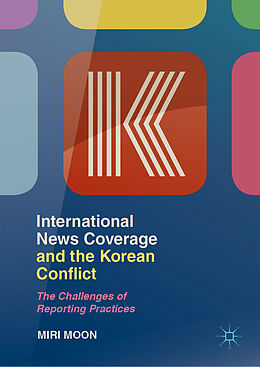 Livre Relié International News Coverage and the Korean Conflict de Miri Moon