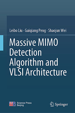 Fester Einband Massive MIMO Detection Algorithm and VLSI Architecture von Leibo Liu, Shaojun Wei, Guiqiang Peng