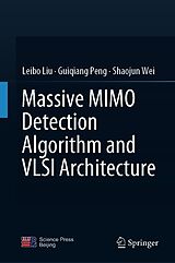 E-Book (pdf) Massive MIMO Detection Algorithm and VLSI Architecture von Leibo Liu, Guiqiang Peng, Shaojun Wei