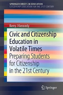 E-Book (pdf) Civic and Citizenship Education in Volatile Times von Kerry J Kennedy
