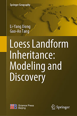Fester Einband Loess Landform Inheritance: Modeling and Discovery von Guo-An Tang, Li-Yang Xiong