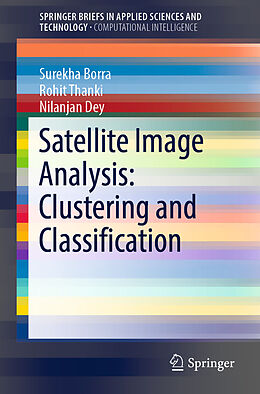 eBook (pdf) Satellite Image Analysis: Clustering and Classification de Surekha Borra, Rohit Thanki, Nilanjan Dey