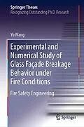 E-Book (pdf) Experimental and Numerical Study of Glass Façade Breakage Behavior under Fire Conditions von Yu Wang