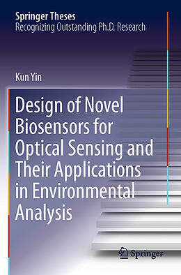 Kartonierter Einband Design of Novel Biosensors for Optical Sensing and Their Applications in Environmental Analysis von Kun Yin
