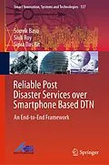 E-Book (pdf) Reliable Post Disaster Services over Smartphone Based DTN von Souvik Basu, Siuli Roy, Sipra Das Bit