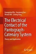 E-Book (pdf) The Electrical Contact of the Pantograph-Catenary System von Guangning Wu, Guoqiang Gao, Wenfu Wei