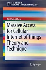 Kartonierter Einband Massive Access for Cellular Internet of Things Theory and Technique von Xiaoming Chen
