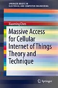 E-Book (pdf) Massive Access for Cellular Internet of Things Theory and Technique von Xiaoming Chen
