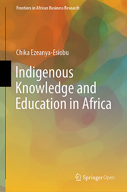 Livre Relié Indigenous Knowledge and Education in Africa de Chika Ezeanya-Esiobu