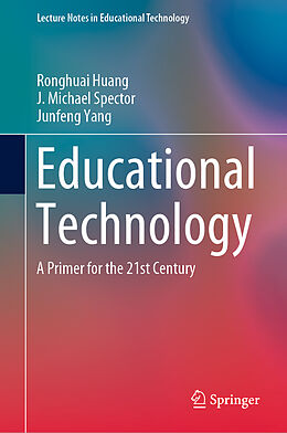 Livre Relié Educational Technology de Ronghuai Huang, Junfeng Yang, J. Michael Spector